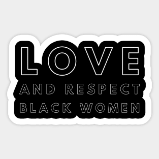 Love And Respect Black Women | African American Sticker